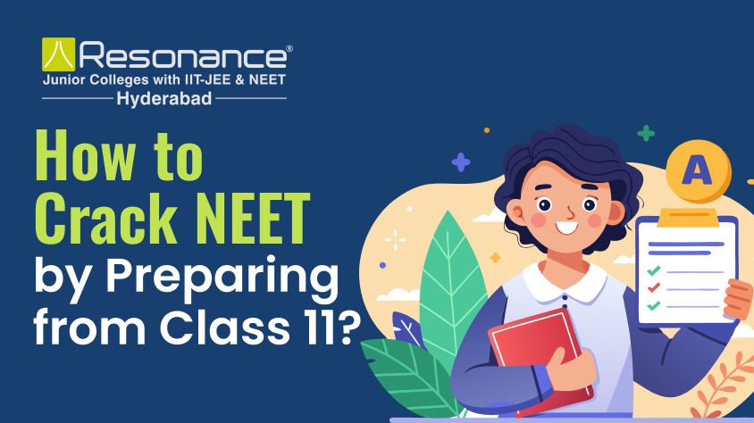 How to Crack NEET by Preparing from Class 11? – A Quick Guide