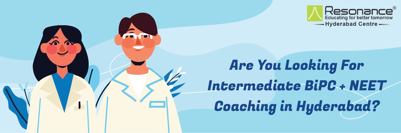 Are You Looking For Intermediate BiPC + NEET Coaching in Hyderabad?