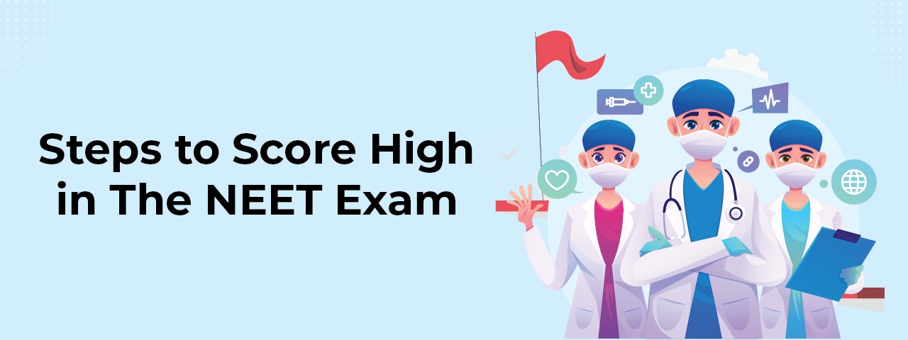 Steps to Score High in The NEET Exam