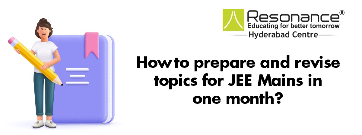 How to prepare and revise topics for JEE Mains in one month?