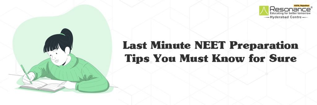 LAST MINUTE NEET PREPARATION TIPS YOU MUST KNOW FOR SURE
